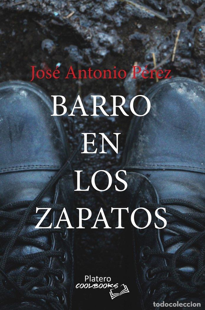Livres: BARRO EN LOS ZAPATOS - PEREZ DOMINGUEZ, JOSE ANTONIO