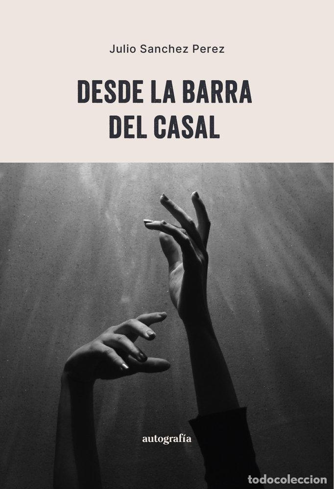 Livres: DESDE LA BARRA DEL CASAL - SANCHEZ PEREZ, JULIO