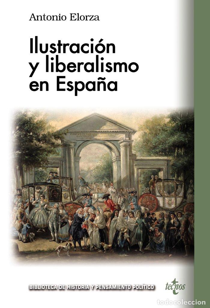 Livres: ILUSTRACION Y LIBERALISMO EN ESPA&Ntilde;A - ELORZA DOMINGUEZ, ANTONIO