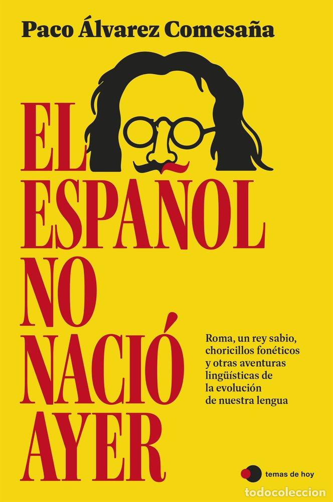 Livres: EL ESPA&Ntilde;OL NO NACIO AYER - PACO ALVAREZ COMESA&Ntilde;A