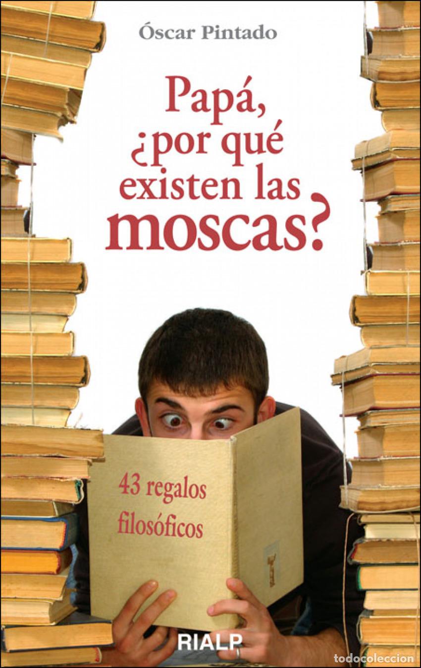 Livres: PAP&Aacute;, &iquest;POR QU&Eacute; EXISTEN LAS MOSCAS? - Pintado Fern&aacute;ndez, Oscar