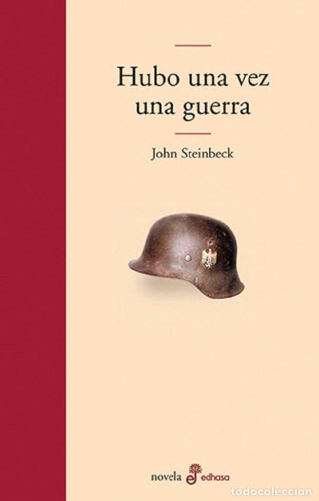Livres: HUBO UNA VEZ UNA GUERRA EDHASA - STEINBECK, JOHN