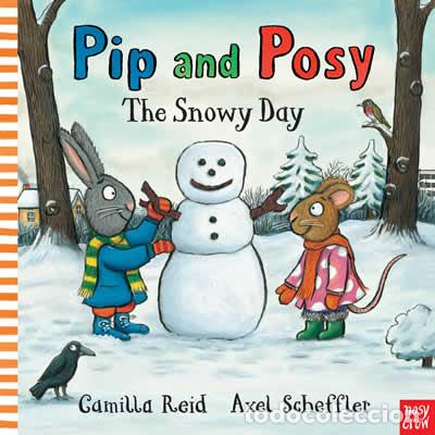 Libros: PIP AND POSY. THE SNOWY DAY - CAMILLA REID