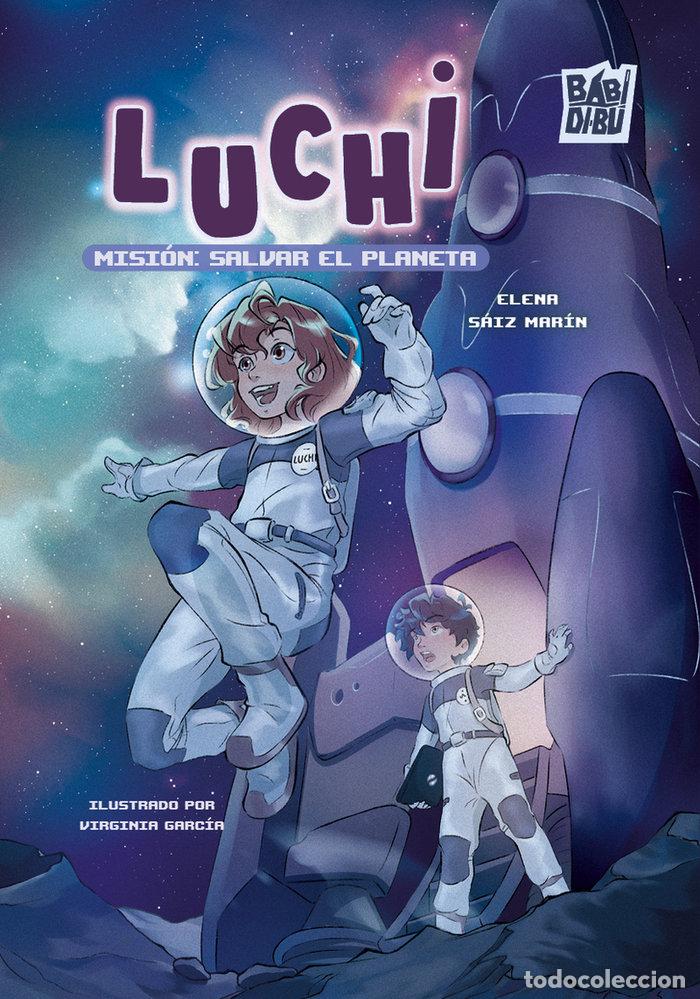 Livros: LUCHI MISION SALVAR EL PLANETA - SAIZ MARIN, ELENA
