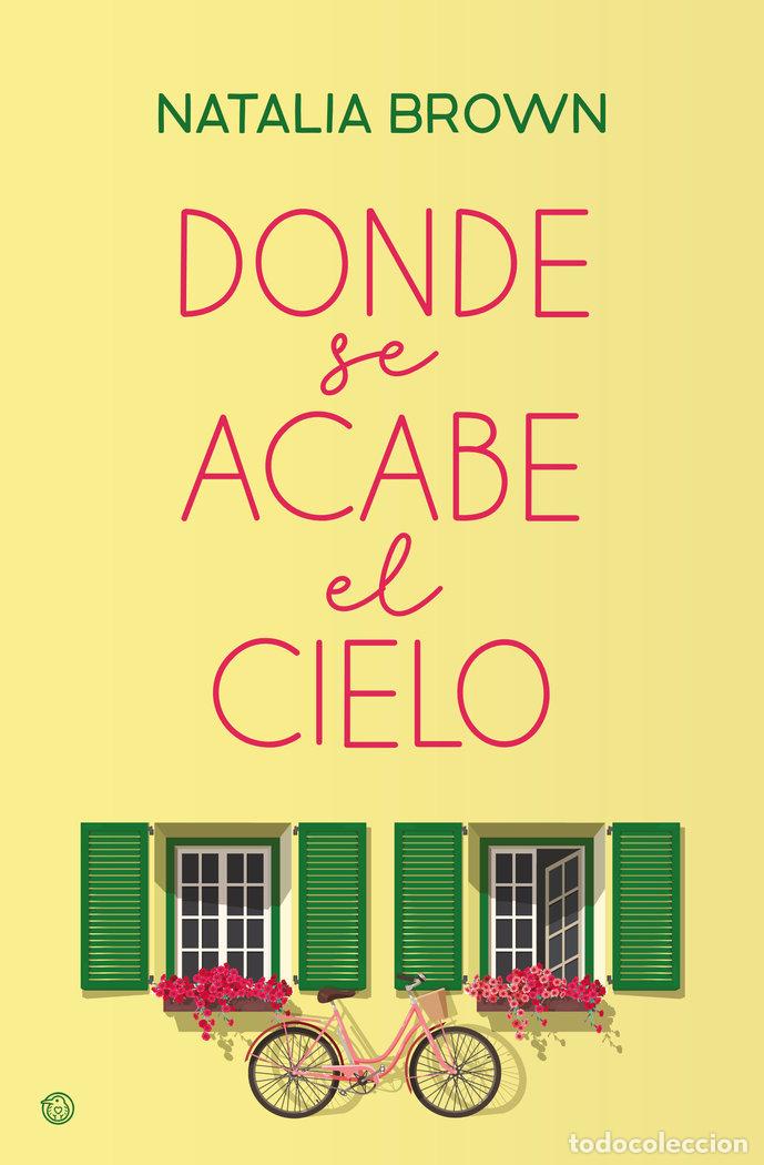 Livros: DONDE SE ACABE EL CIELO - BROWN, NATALIA