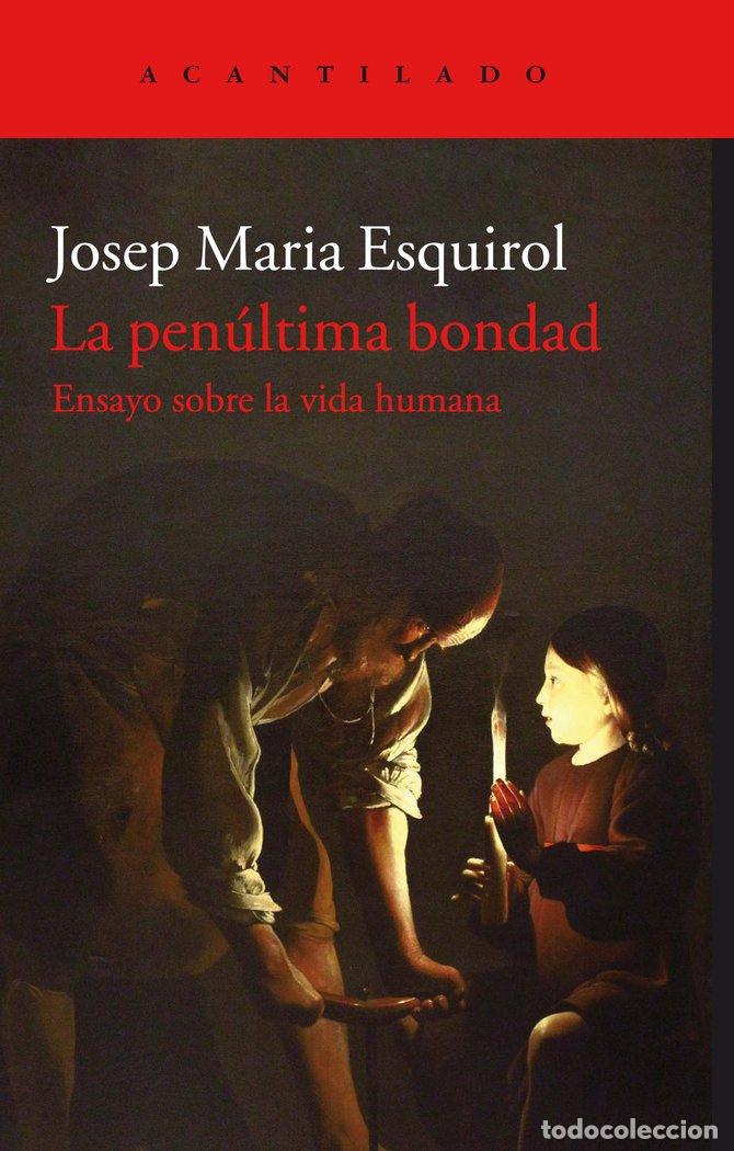 Livros: PENULTIMA BONDAD,LA - ESQUIROL, JOSEP MARIA