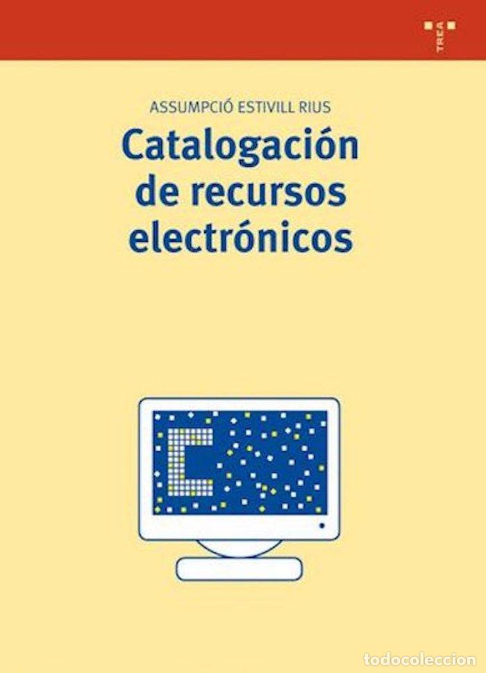 B&uuml;cher: CATALOGACION DE RECURSOS ELECTRONICOS - ESTIVILL RIUS, ASSUMPCIO