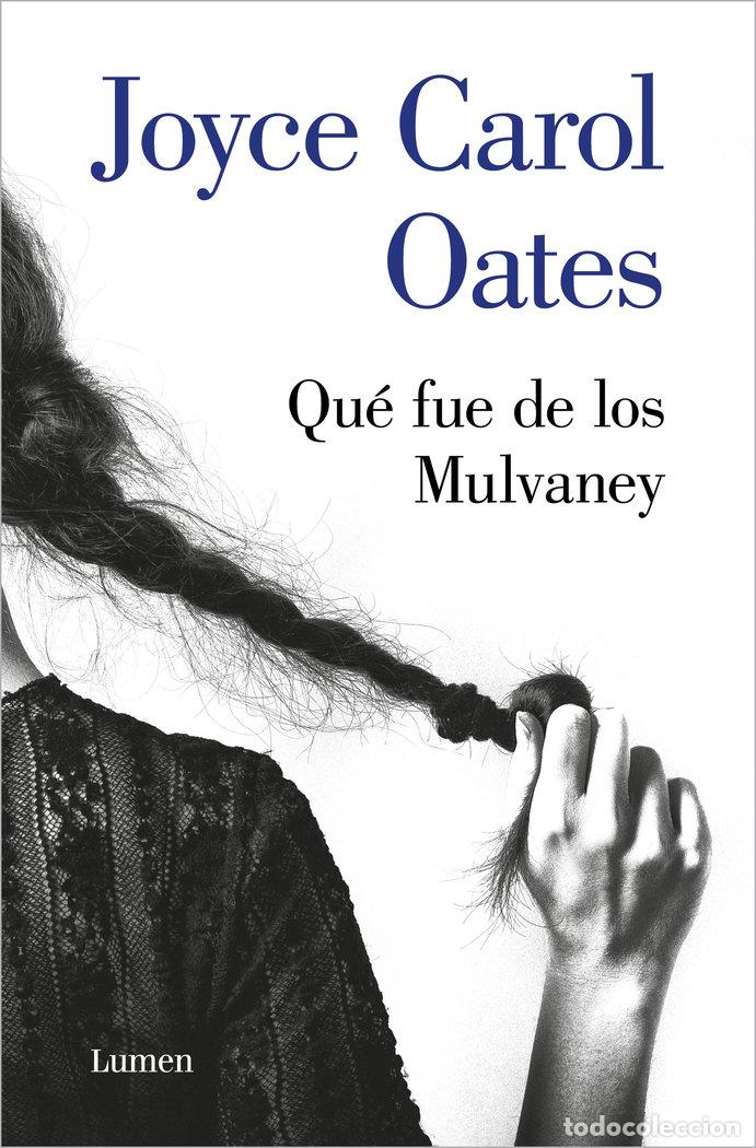 Libros: QUE FUE DE LOS MULVANEY - OATES, JOYCE CAROL