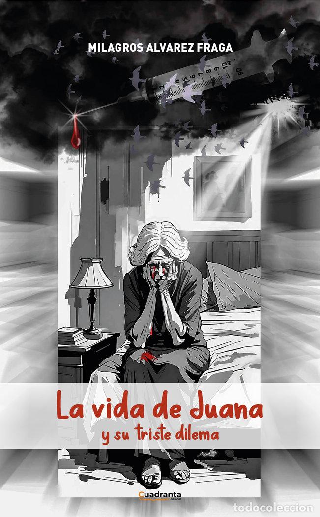 Libros: LA VIDA DE JUANA - ALVAREZ FRAGA, MILAGROS