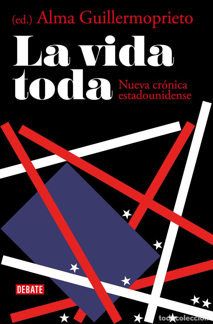 Libros: LA VIDA ENTERA - GUILLERMOPRIETO, ALMA