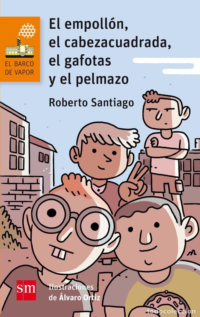 Libros: EMPOLLON EL CABEZACUADRADA EL GAFOTAS Y EL PELMAZO,EL - SANTIAGO, ROBERTO