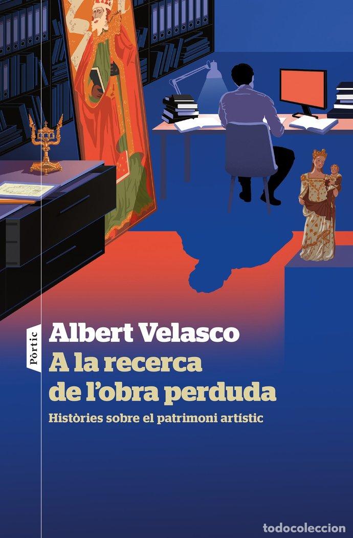 Libros: A LA RECERCA DE LOBRA PERDUDA - VELASCO, ALBERT