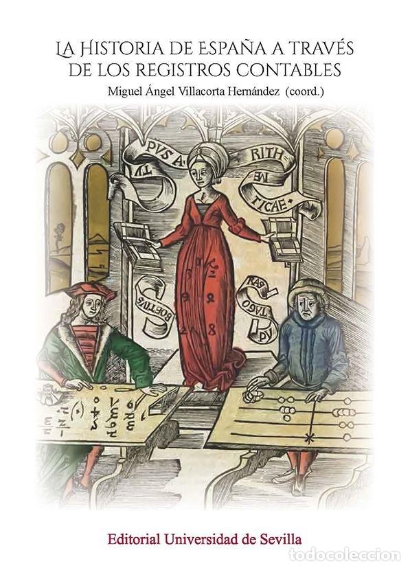 Libros: LA HISTORIA DE ESPA&Ntilde;A A TRAVES DE LOS REGISTROS CONTABLES - HERNANDEZ BORREGUERO, JULIAN