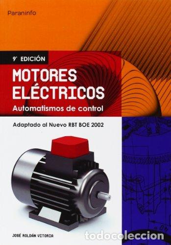 Libros: MOTORES ELECTRICOS AUTOMATISMOS CONTROL 9&ordm;ED - ROLDAN VILORIA, JOSE