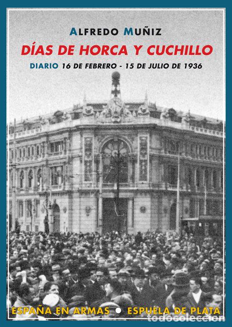 Livres: DIAS DE HORCA Y CUCHILLO - MU&Ntilde;IZ, ALFREDO