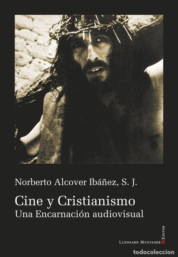 Livres: CINE Y CRISTIANISMO - ALCOVER IBA&Ntilde;EZ, NORBERTO