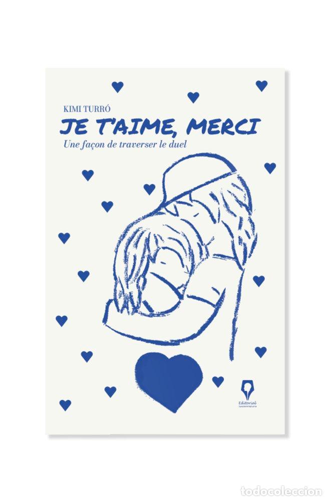 Libros: JE T'AIME, MERCI - TURRO ABAD, KIMI