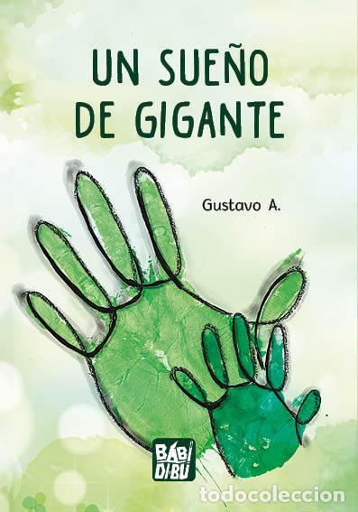 Libros: UN SUE&Ntilde;O DE GIGANTE - A, GUSTAVO