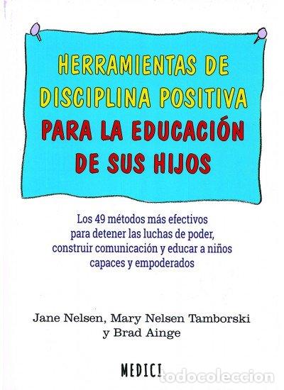 Libros: HERRAMIENTAS DE DISCIPLINA POSITIVA PARA LA EDUCACION HIJOS - AA.VV