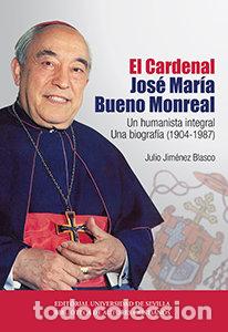 Libros: CARDENAL JOSE MARIA BUENO MONREAL,EL - JIMENEZ BLASCO, JULIO