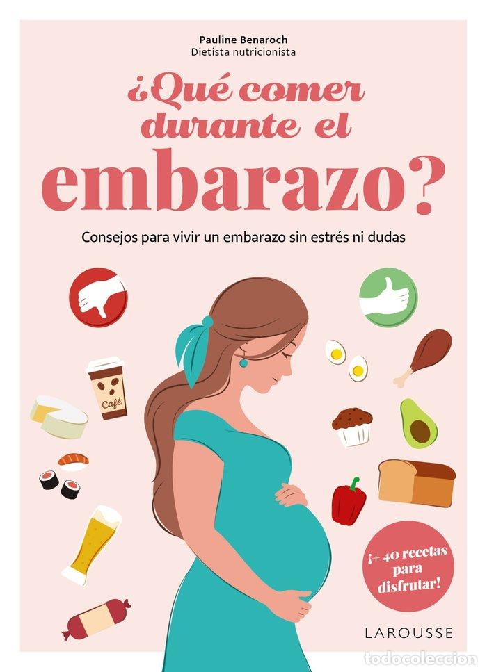 Livres: QUE COMER DURANTE EL EMBARAZO - BENAROCH ATTIA, PAULINE