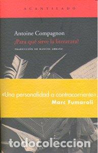Libros: PARA QUE SIRVE LA LITERATURA - COMPAGNON, ANTOINE