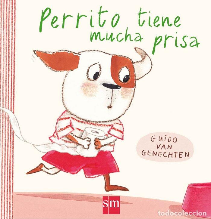 Libros: PERRITO TIENE MUCHA PRISA - VAN GENECHTEN, GUIDO