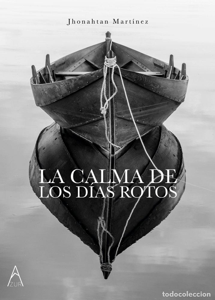 B&uuml;cher: LA CALMA DE LOS DIAS ROTOS - MARTIEZ, JHONATHAN