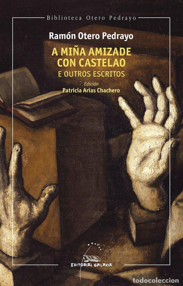 Livres: A MI&Ntilde;A AMIZADE CON CASTELAO E OUTROS ESCRITOS - RAMON OTERO PEDRAYO