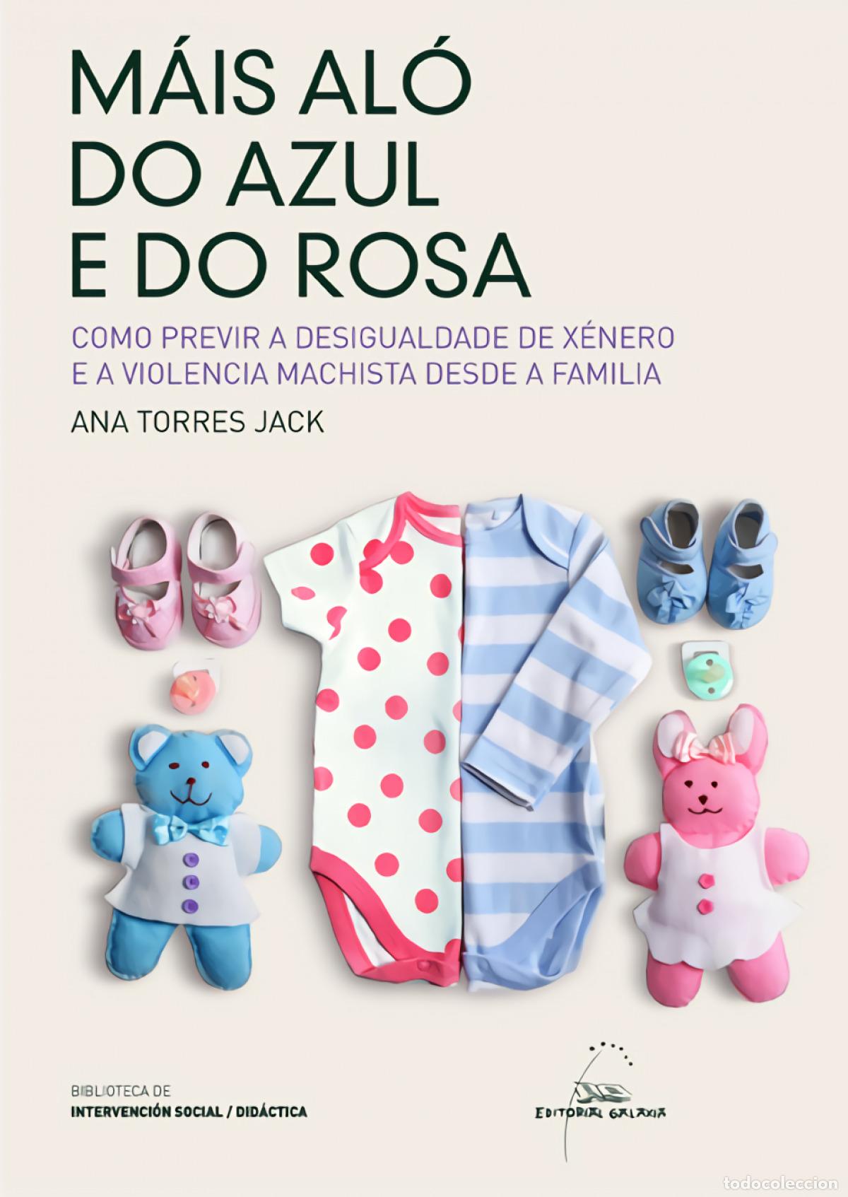 Livres: M&Aacute;IS AL&Oacute; DO AZUL E DO ROSA. COMO PREVIR A DESIGUALDADE DE X&Eacute;NERO E A VIOLENCIA MACHISTA DESDE A FAMI
