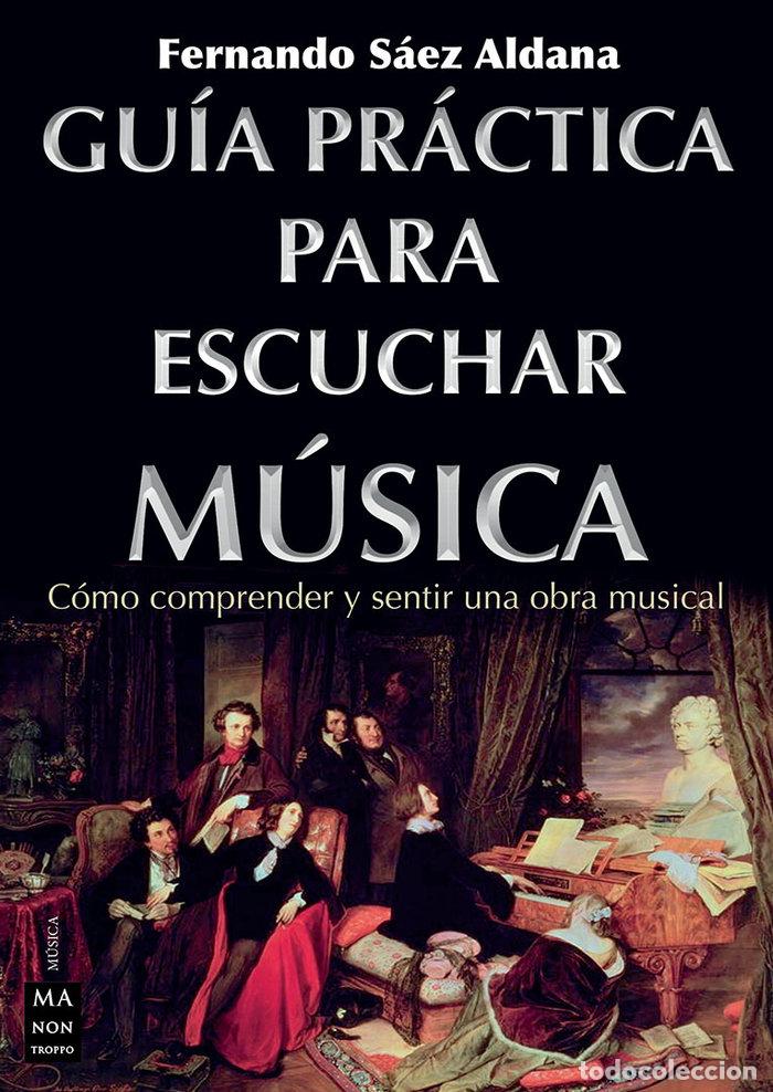 Livres: GUIA PRACTICA PARA ESCUCHAR MUSICA - FERNANDO SAEZ ALDANA