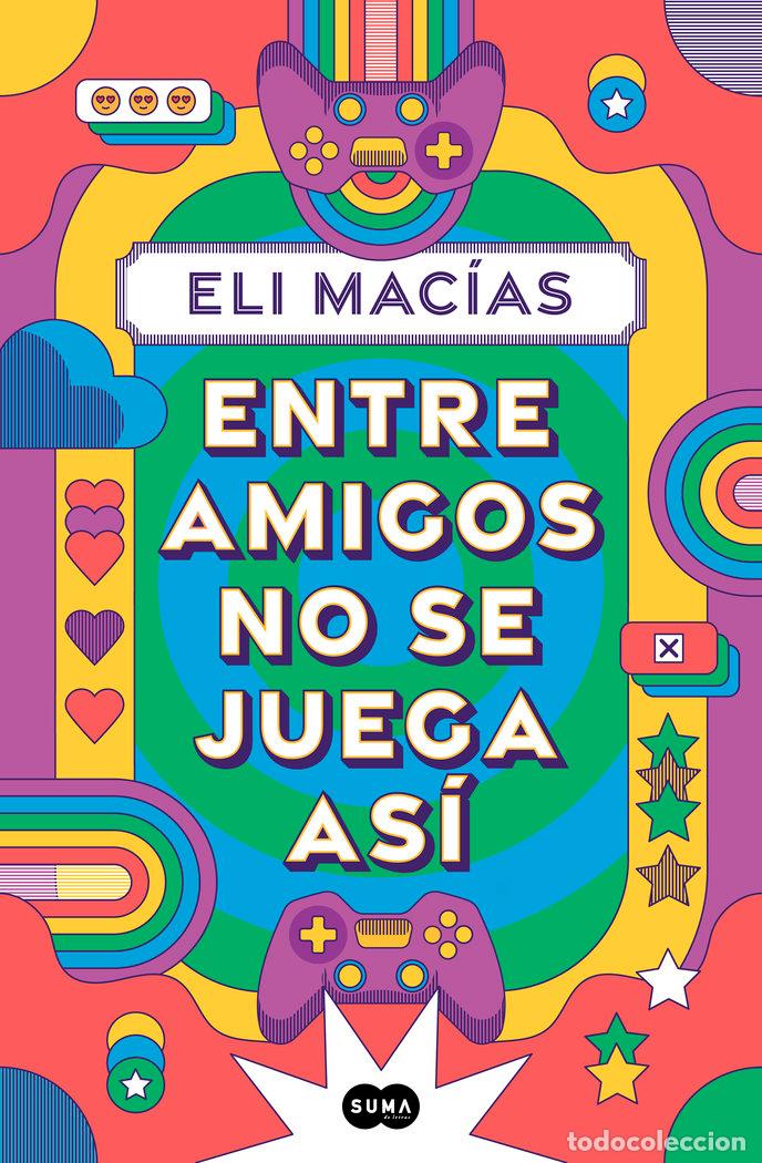 Livres: ENTRE AMIGOS NO SE JUEGA ASI - MACIAS, ELI