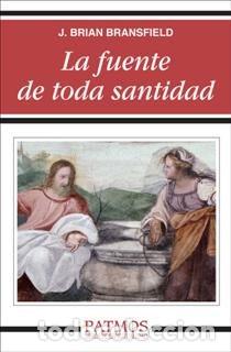 Libros: FUENTE DE TODA SANTIDAD,LA - BRANSFIELD, J BRIAN