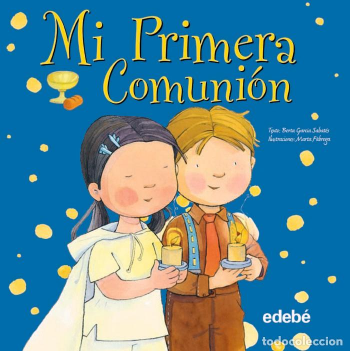 Libros: MI PRIMERA COMUNION - GARCIA SABATES, BERTA