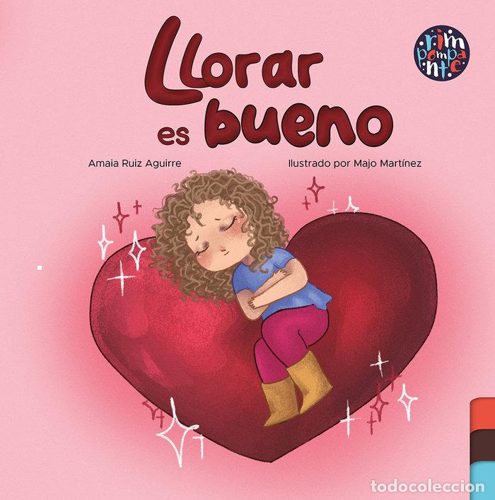 Libros: LLORAR ES BUENO - RUIZ AGUIRRE, AMAIA