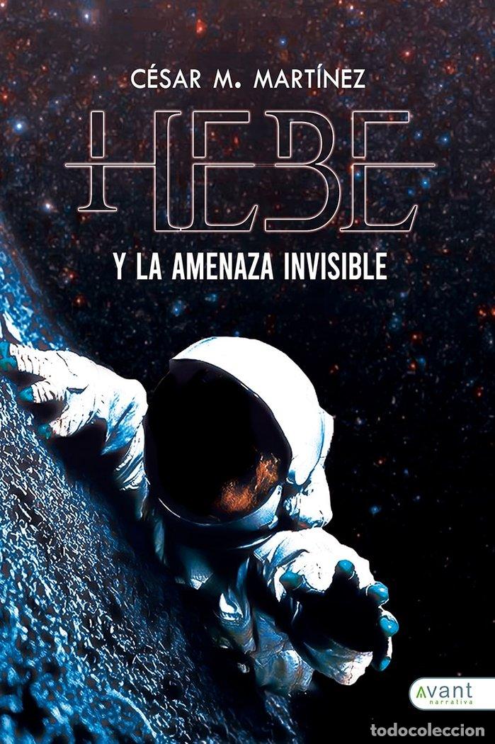 Libros: HEBE Y LA AMENAZA INVISIBLE - M MARTINEZ, CESAR