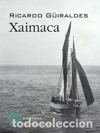 B&uuml;cher: XAIMACA - GUIRALDES, RICARDO