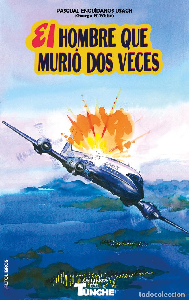 B&uuml;cher: EL HOMBRE QUE MURIO DOS VECES - ENGUIDANOS USACH GEORGE H WHITE, PASCU