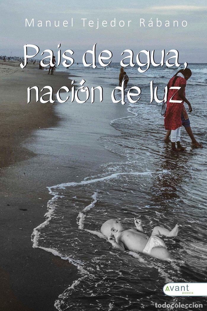 Livres: PAIS DE AGUA NACION DE LUZ - TEJEDOR RABANO, MANUEL