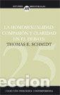 Livres: HOMOSEXUALIDAD:COMPASION Y CLARIDAD EN EL DEBATE,LA - THOMAS E. SCCHMIDT