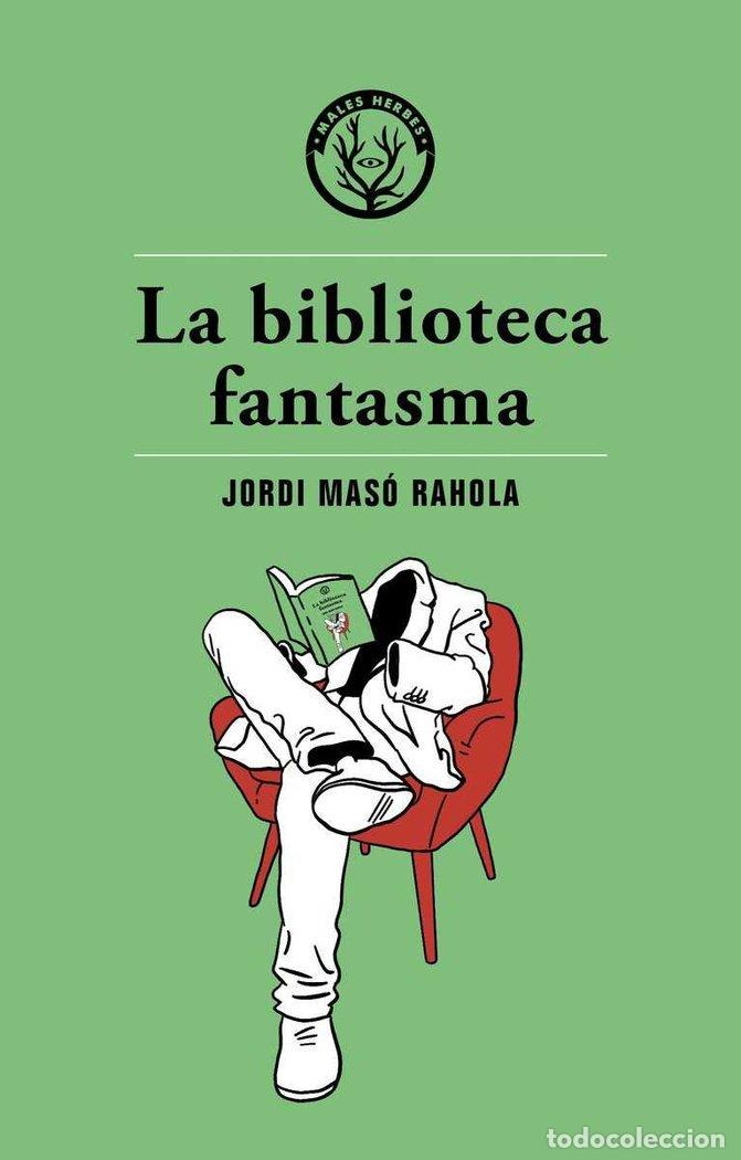 Livres: BIBLIOTECA FANTASMA,LA - MASO RAHOLA, JORDI