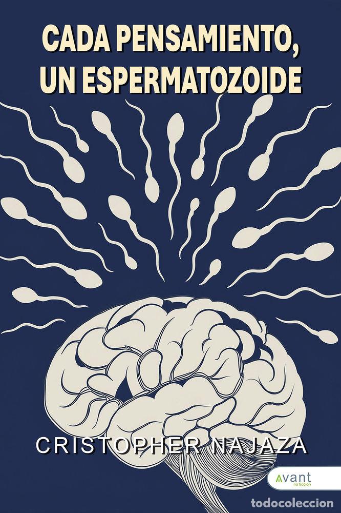 Livres: CADA PENSAMIENTO UN ESPERMATOZOIDE - NAJAZA, CRISTOPHER
