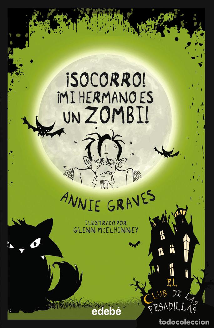 Libri: SOCORRO MI HERMANO ES UN ZOMBI - GRAVES, ANNIE