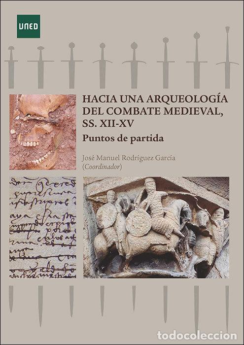 Libri: HACIA UNA ARQUEOLOGIA DEL COMBATE MEDIEVAL, SS. XII-XV. PUNT - .