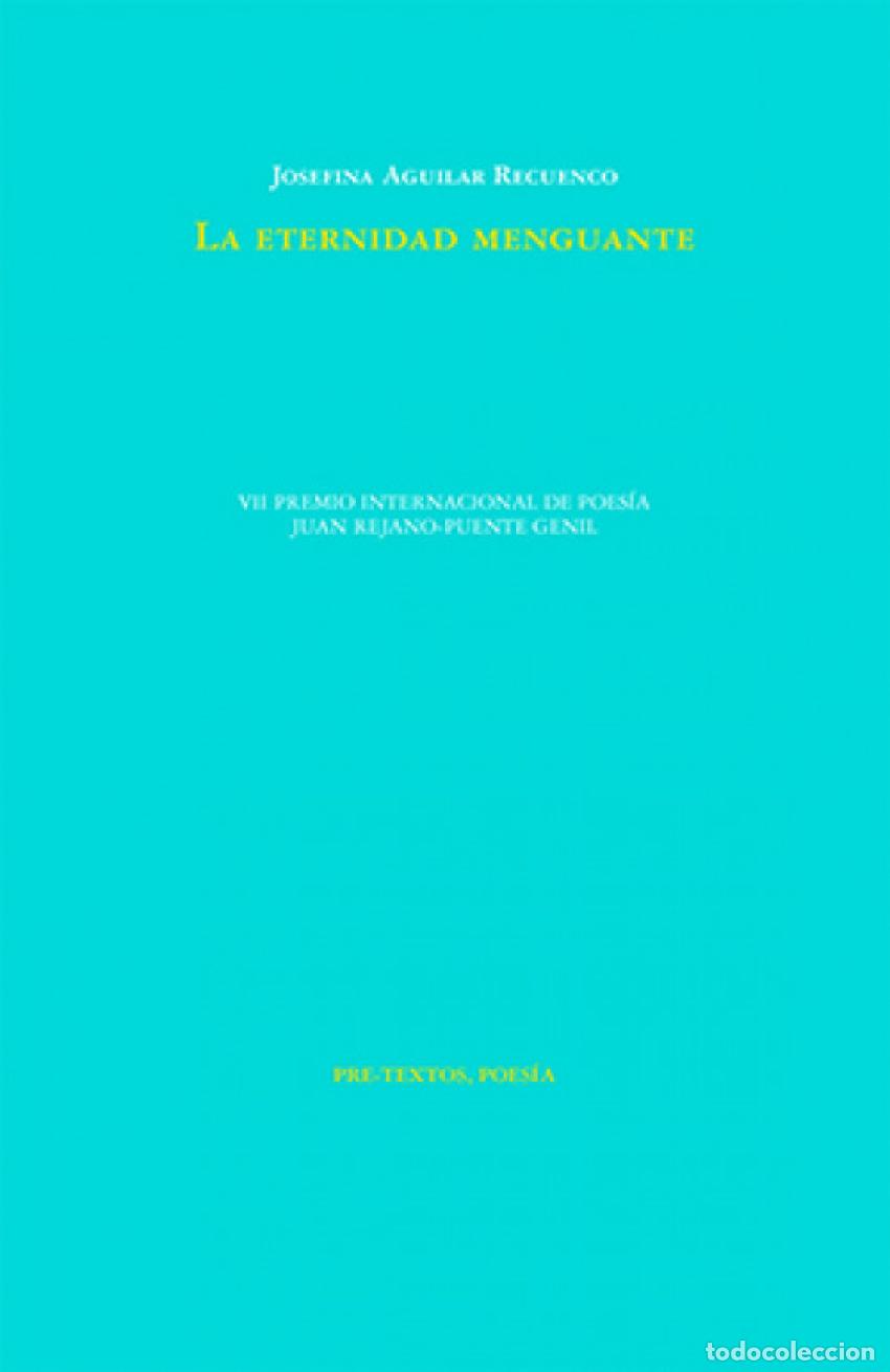 Livros: LA ETERNIDAD MENGUANTE - Aguilar Recuenco, Josefina