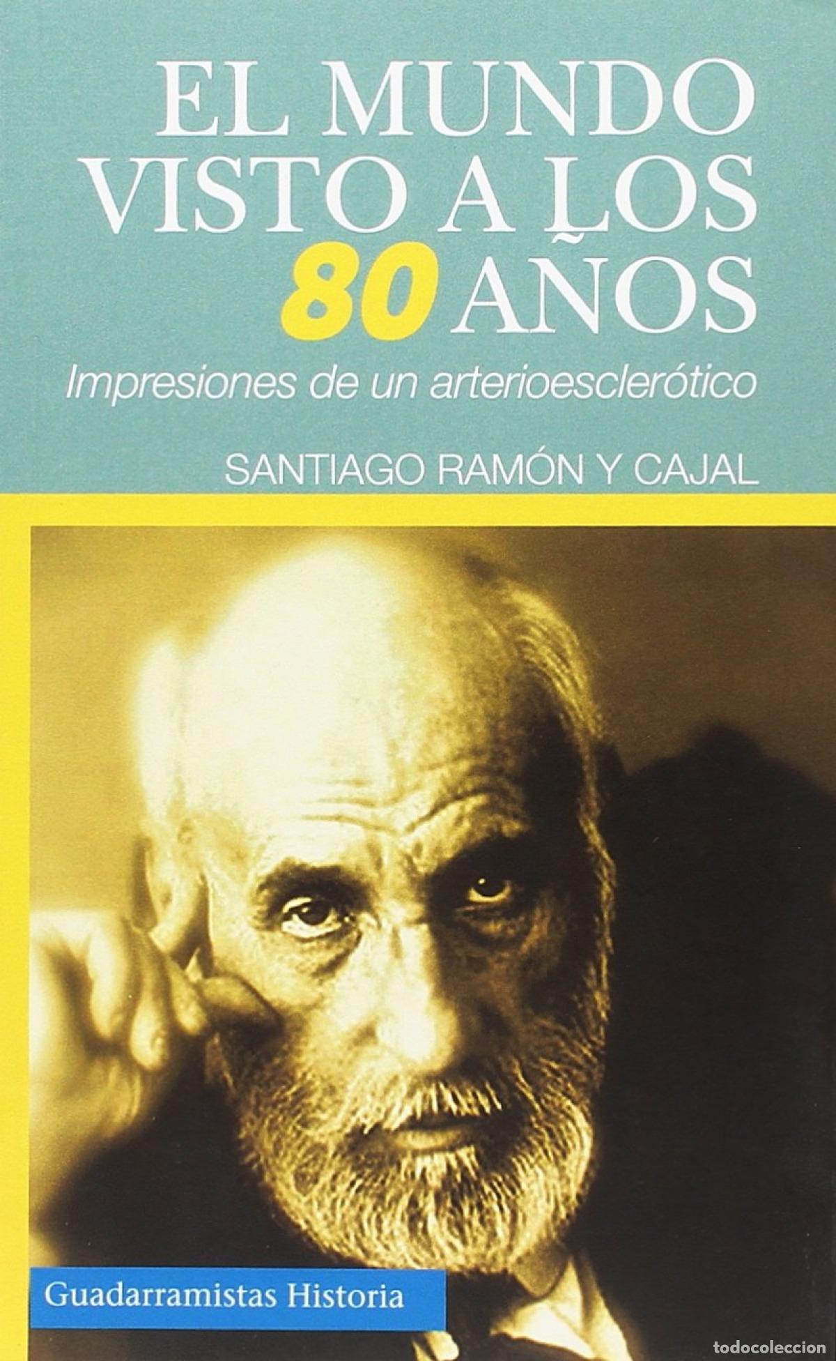 Libros: EL MUNDO VISTO A LOS 80 A&Ntilde;OS - RAM&Oacute;N Y CAJAL, SANTIAGO