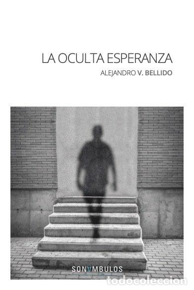 Libros: OCULTA ESPERANZA,LA - BELLIDO, ALEJANDRO V