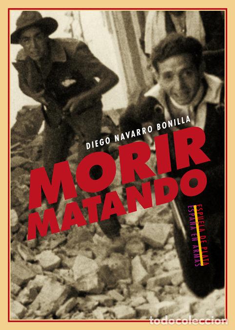 Libros: MORIR MATANDO - NAVARRO BONILLA, DIEGO