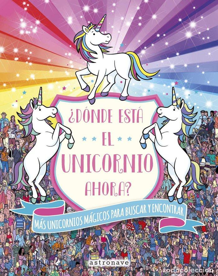 books: Y AHORA DONDE ESTA EL UNICORNIO - MORAN, PAUL