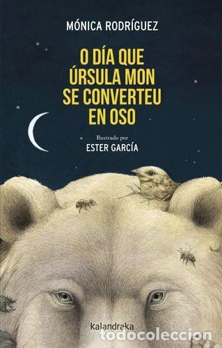 Livros: O DIA QUE URSULA MON SE CONVERTEU EN OSO - RODRIGUEZ, MONICA